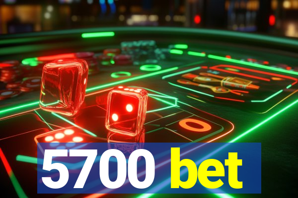 5700 bet